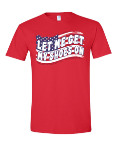 Let Me Get My Shoes On - Flag T-Shirt